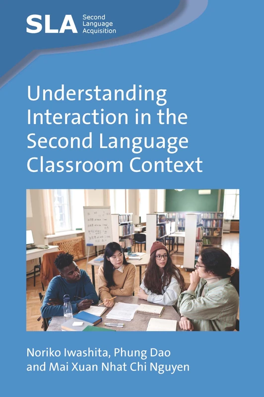 Understanding Interaction in the Second Language Classroom Context: 169 (Second Language Acquisition)