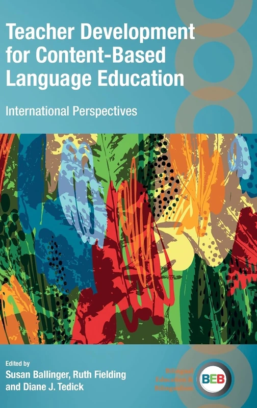 Teacher Development for Content-Based Language Education: International Perspectives: 146 (Bilingual Education & Bilingualism)