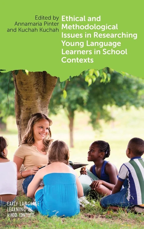 Ethical and Methodological Issues in Researching Young Language Learners in School Contexts: 6 (Early Language Learning in School Contexts)