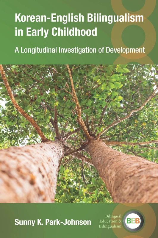 Korean-English Bilingualism in Early Childhood: A Longitudinal Investigation of Development: 142 (Bilingual Education & Bilingualism)