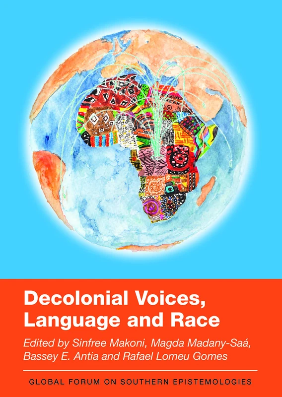 Decolonial Voices, Language and Race: 1 (Global Forum on Southern Epistemologies)