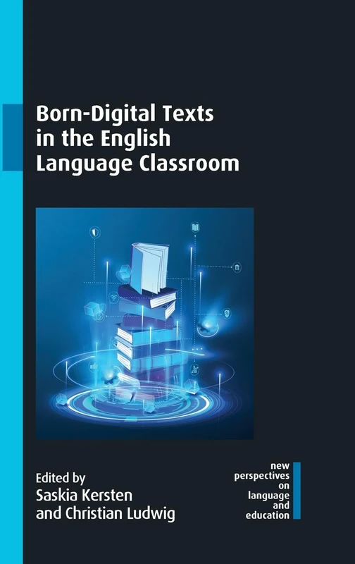 Born-Digital Texts in the English Language Classroom: 119 (New Perspectives on Language and Education) - Image 1