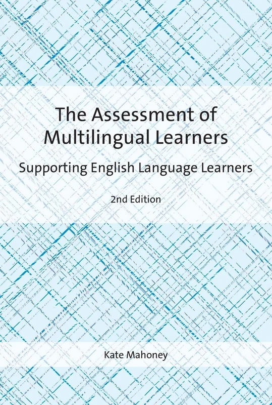 The Assessment of Multilingual Learners: Supporting English Language Learners