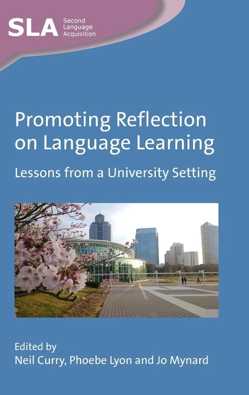 Promoting Reflection on Language Learning: Lessons from a University Setting: 163 (Second Language Acquisition)