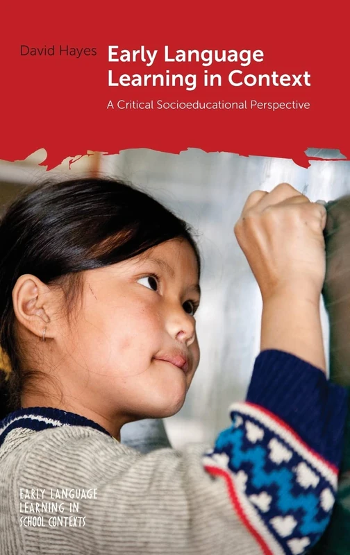 Early Language Learning in Context: A Critical Socioeducational Perspective: 7 (Early Language Learning in School Contexts)