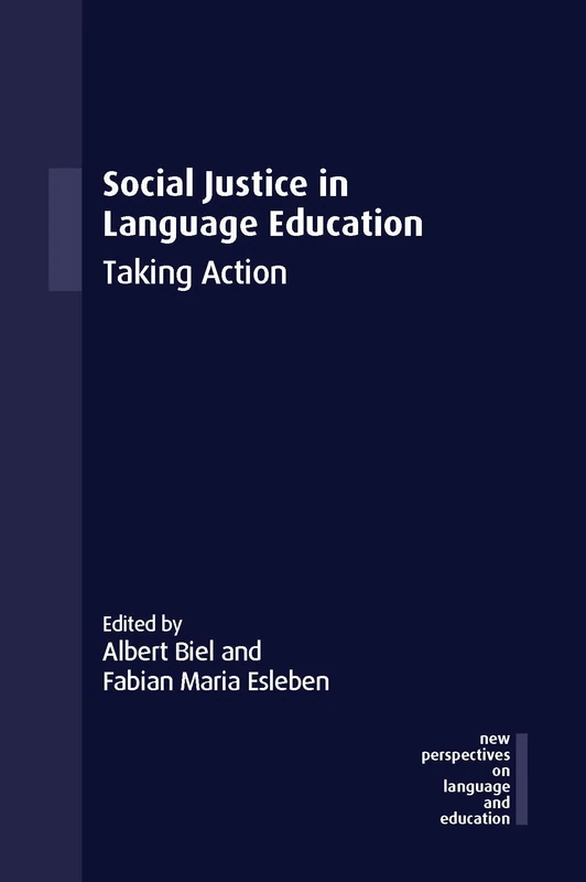 Social Justice in Language Education: Taking Action: 128 (New Perspectives on Language and Education)