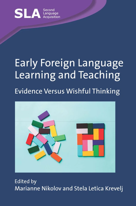 Early Foreign Language Learning and Teaching: Evidence Versus Wishful Thinking: 168 (Second Language Acquisition)