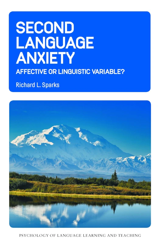 Second Language Anxiety: Affective or Linguistic Variable?: 31 (Psychology of Language Learning and Teaching)