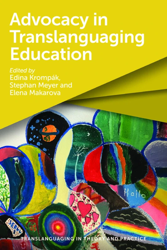 Advocacy in Translanguaging Education: 6 (Translanguaging in Theory and Practice)
