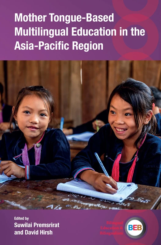 Mother Tongue-Based Multilingual Education in the Asia-Pacific Region: 149 (Bilingual Education & Bilingualism)