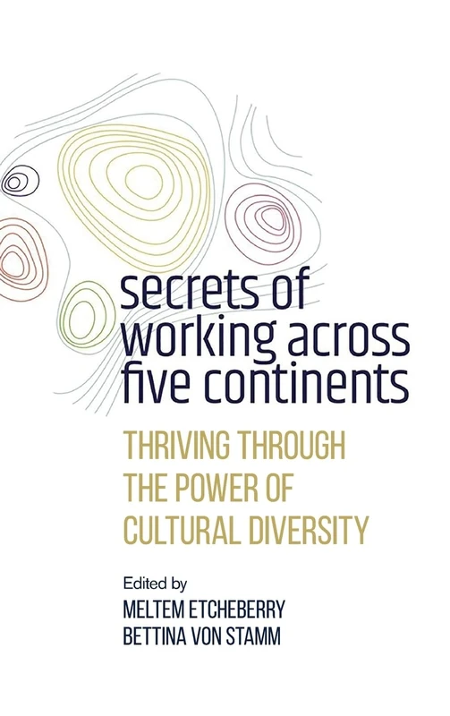 Secrets of Working Across Five Continents: Thriving Through the Power of Cultural Diversity