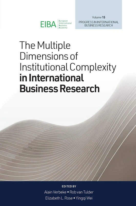 The Multiple Dimensions of Institutional Complexity in International Business Research: 15