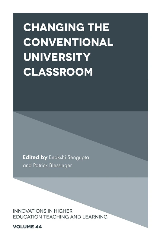 Changing the Conventional University Classroom: 44 (Innovations in Higher Education Teaching and Learning, 44) - Image 1