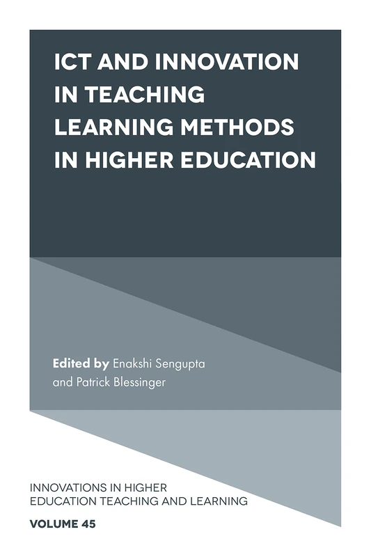 ICT and Innovation in Teaching Learning Methods in Higher Education: 45 (Innovations in Higher Education Teaching and Learning, 45)