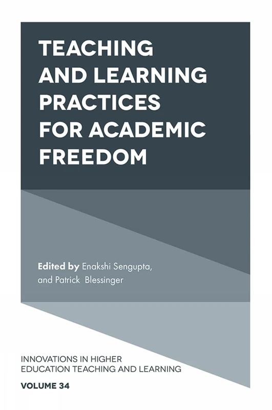 Teaching and Learning Practices for Academic Freedom: 34 (Innovations in Higher Education Teaching and Learning, 34)