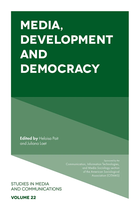 Media, Development and Democracy: 22 (Studies in Media and Communications, 22)