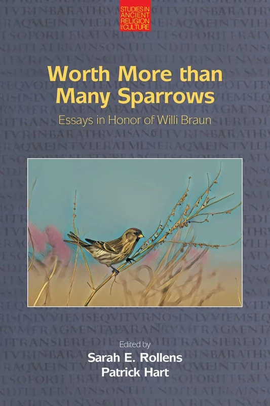 Worth More Than Many Sparrows: Essays in Honour of Willi Braun (Studies in Ancient Religion and Culture)
