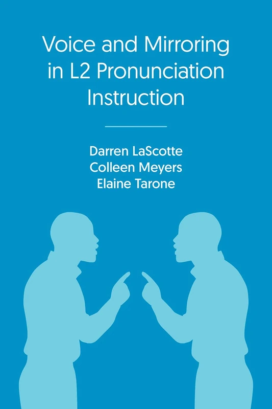 Voice and Mirroring in L2 Pronunciation Instruction (Applied Phonology and Pronunciation Teaching)