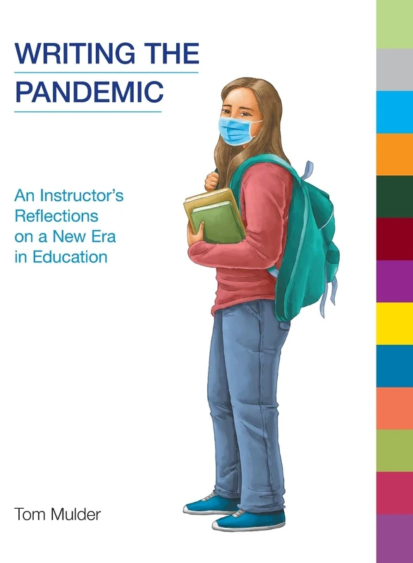 Writing the Pandemic: An Instructor's Reflections on a New Era in Education (Frameworks for Writing)
