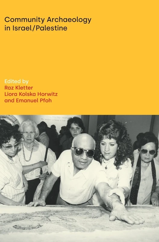 Community Archaeology in Israel / Palestine (Discourses in Ancient Near Eastern and Biblical Studies)