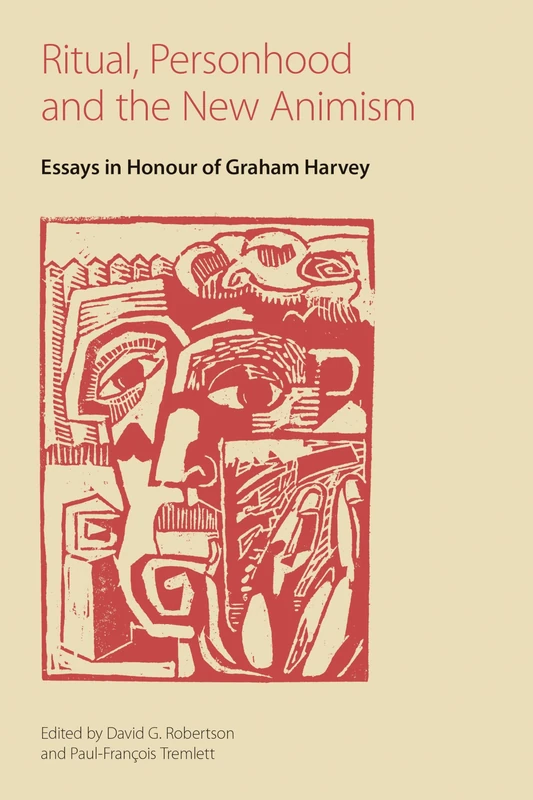 Ritual, Personhood and the New Animism: Essays in Honour of Graham Harvey
