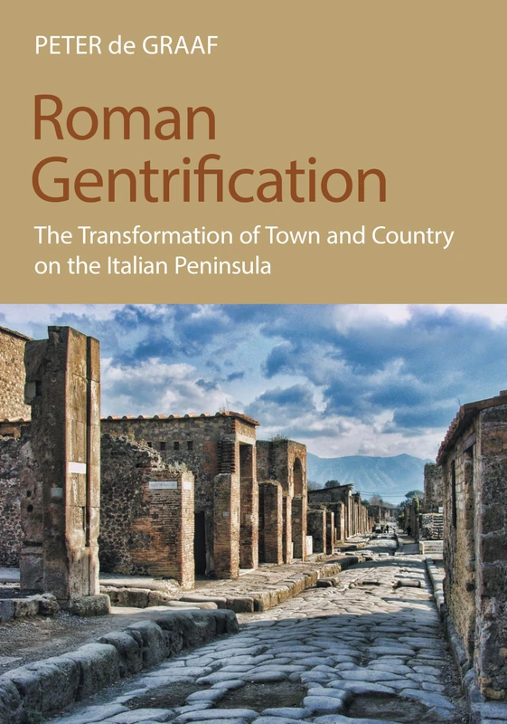 Roman Gentrification: The Transformation of Town and Country on the Italian Peninsula