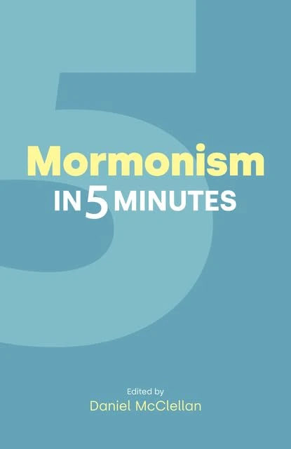 Mormonism in Five Minutes (Religion in 5 Minutes)