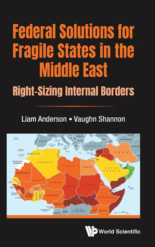 Federal Solutions For Fragile States In The Middle East: Right-Sizing Internal Borders