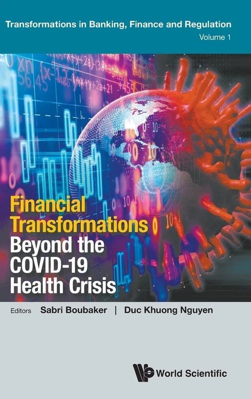 Financial Transformations Beyond The Covid-19 Health Crisis (Transformations In Banking, Finance And Regulation)
