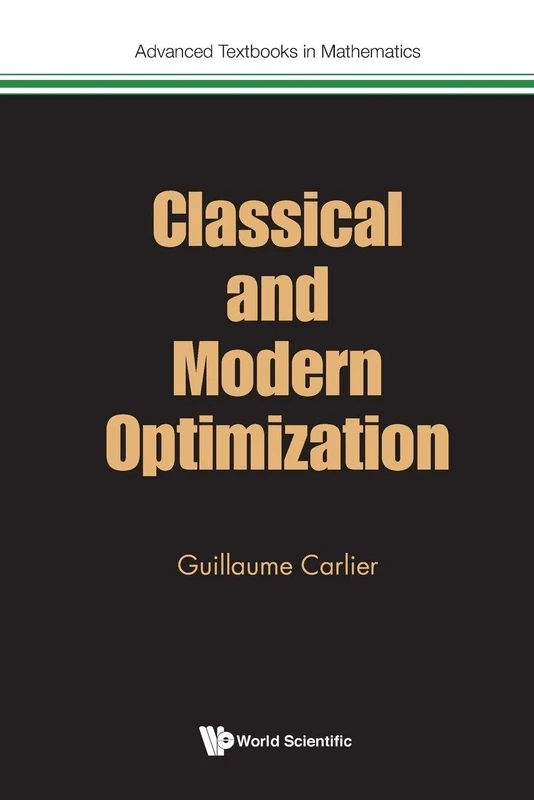Classical And Modern Optimization: 0 (Advanced Textbooks In Mathematics)