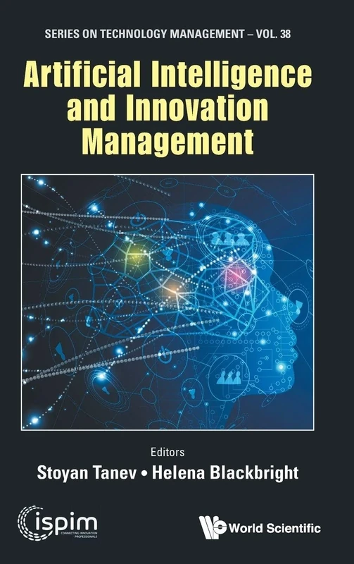 Artificial Intelligence And Innovation Management: 38 (Series On Technology Management)
