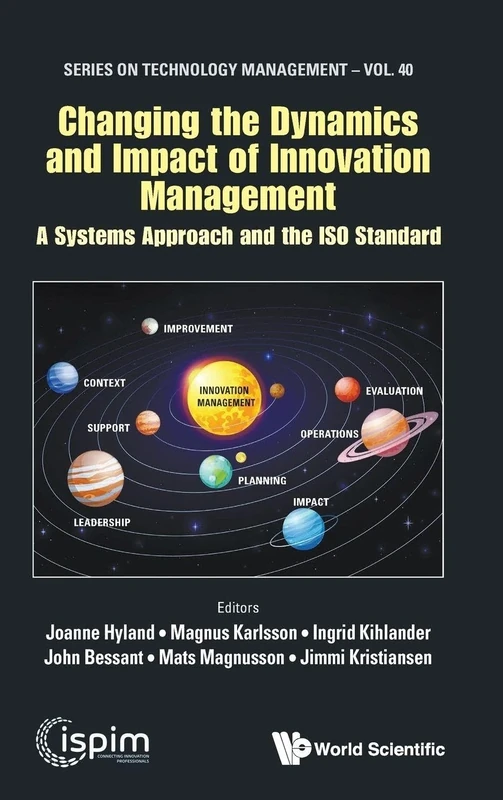 Changing The Dynamics And Impact Of Innovation Management: A Systems Approach And The Iso Standard: 0 (Series On Technology Management) - Image 1