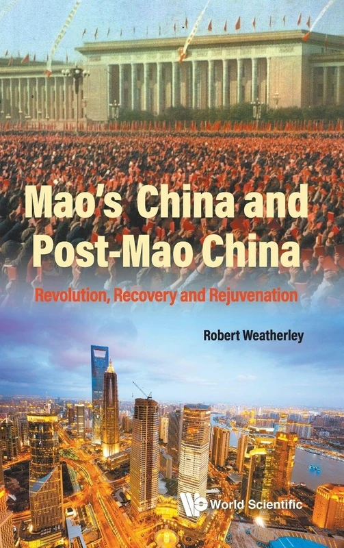 Mao's China And Post-mao China: Revolution, Recovery And Rejuvenation