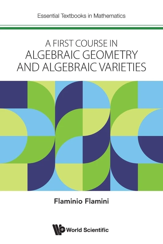 First Course In Algebraic Geometry And Algebraic Varieties, A: 0 (Essential Textbooks In Mathematics) - Image 1