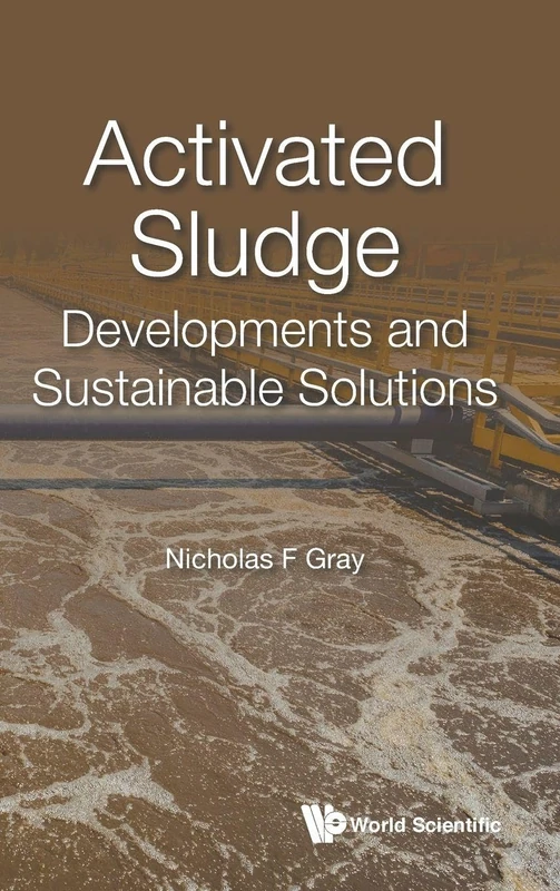 World Scientific - Activated Sludge: Developments and Solutions