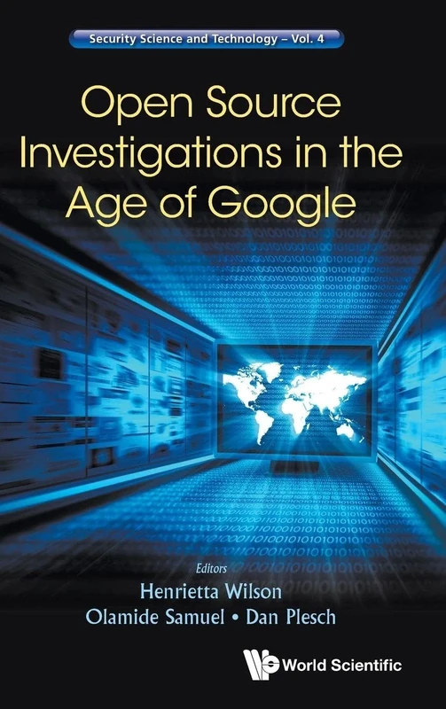 Open Source Investigations In The Age Of Google: 0 (Security Science and Technology)