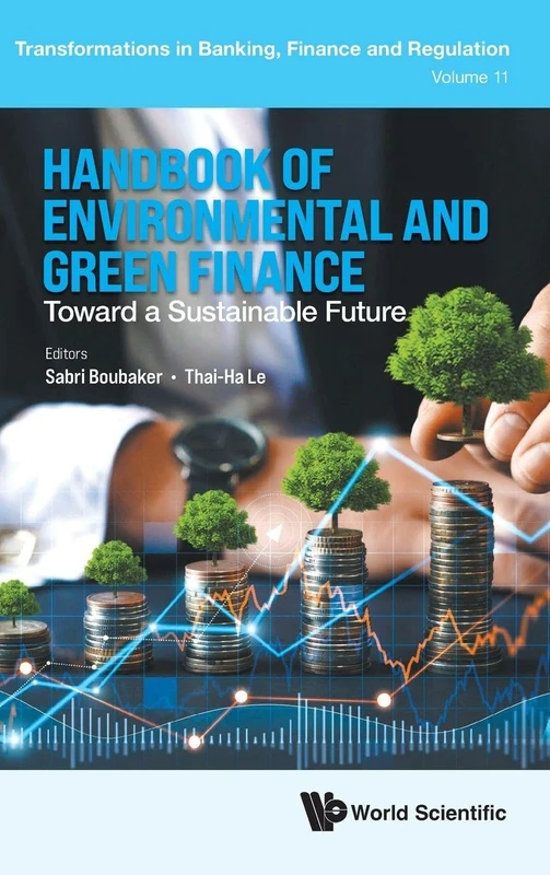 Handbook Of Environmental And Green Finance: Toward A Sustainable Future: 0 (Transformations in Banking, Finance and Regulation)