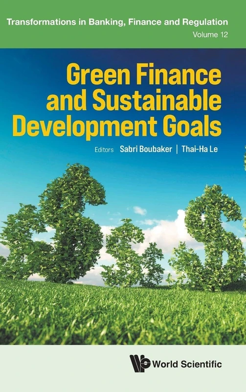 Green Finance And Sustainable Development Goals: 0 (Transformations in Banking, Finance and Regulation)