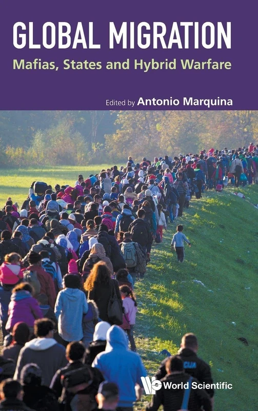 Global Migration: Mafias, States And Hybrid Warfare