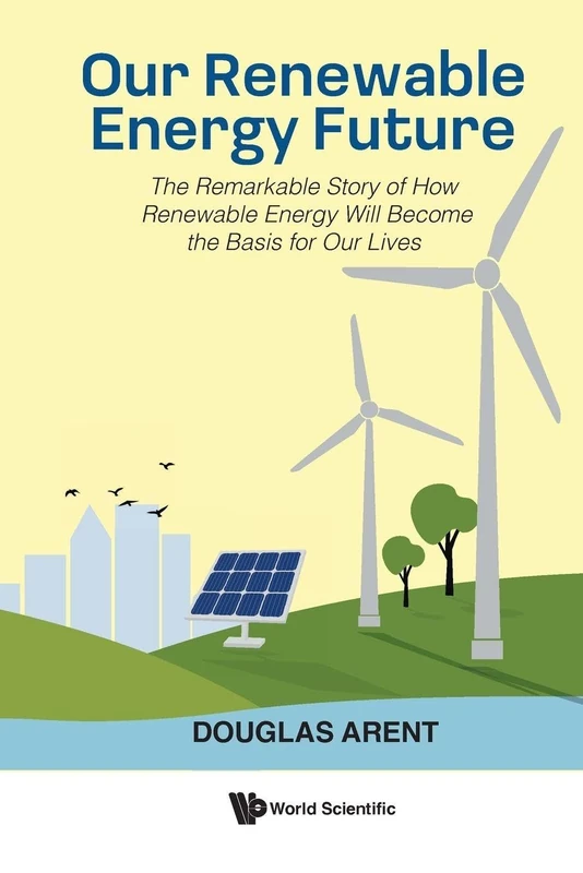 Our Renewable Energy Future - World Scientific Publishing