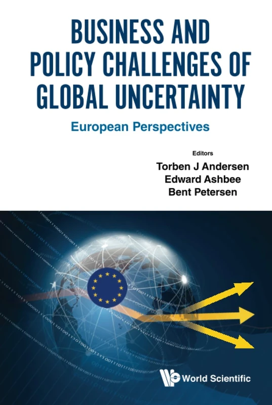 Business And Policy Challenges Of Global Uncertainty: European Perspectives