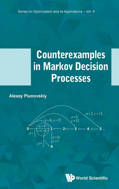 Counterexamples In Markov Decision Processes: 6 (Series on Optimization and its Applications)