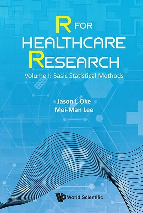 R For Healthcare Research - Volume I: Basic Statistical Methods