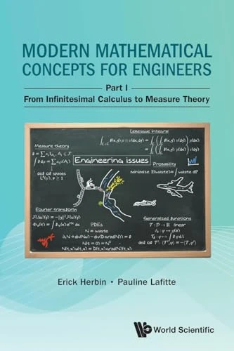 Modern Mathematical Concepts For Engineers - Part I: From Infinitesimal Calculus To Measure Theory