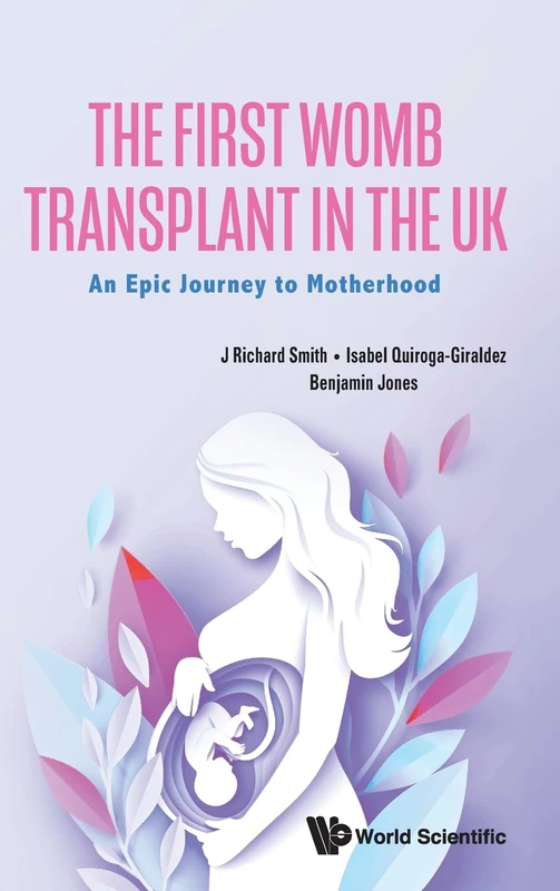 First Womb Transplant In The Uk, The: An Epic Journey To Motherhood - Image 1