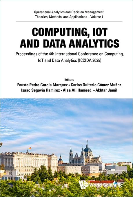 Computing, IoT and Data Analytics: 1 (Operational Analytics And Decision Management: Theories, Methods, And Applications)