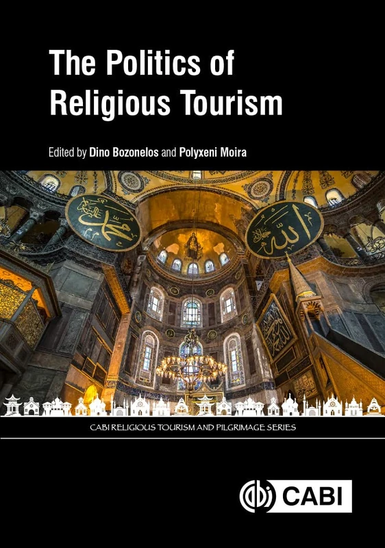 The Politics of Religious Tourism (Cabi Religious Tourism and Pilgrimage)