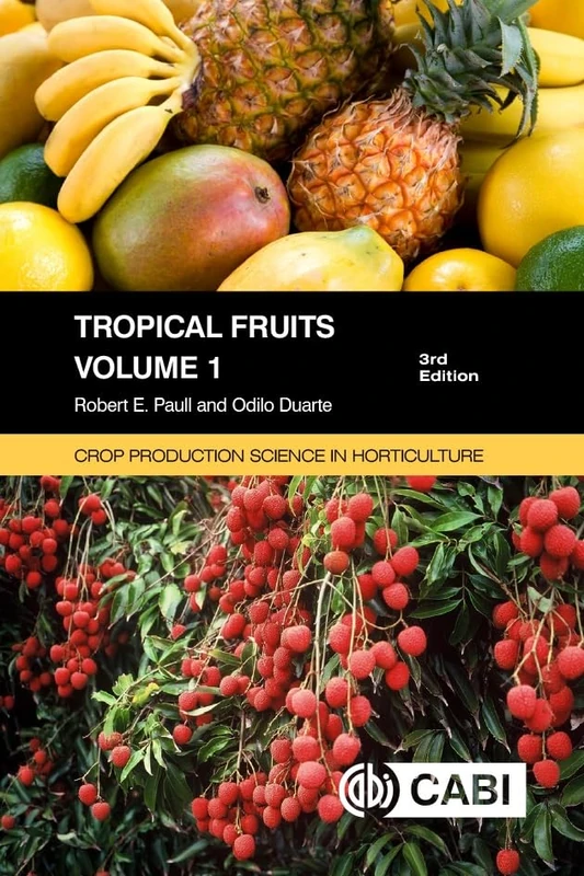 Tropical Fruits, Volume 1 (Crop Production Science in Horticulture)
