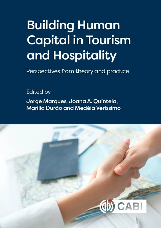 Building Human Capital in Tourism and Hospitality: Perspectives from theory and practice
