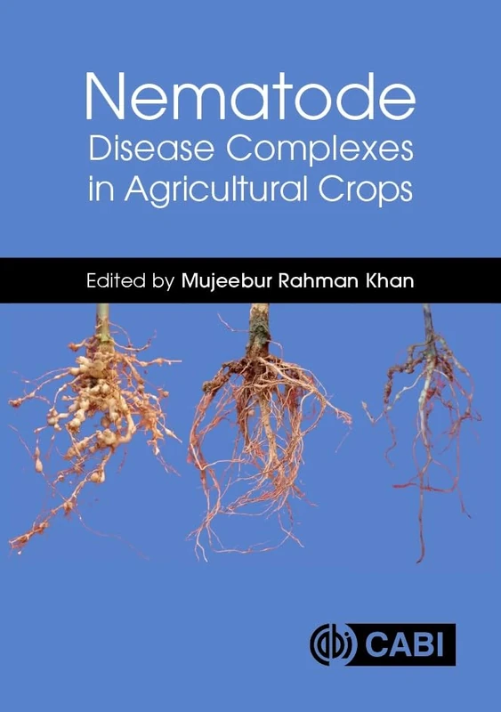CABI Nematode Disease Complexes in Agricultural Crops Book